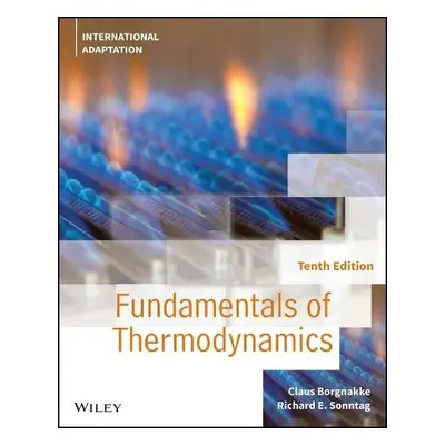 Fundamentals of Thermodynamics, International Adaptation - Borgnakke, Claus (University of Michi