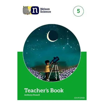 Nelson Science: Teacher's Book 5 - Russell, Anthony