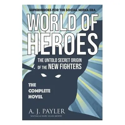 World of Heroes - Payler, A J