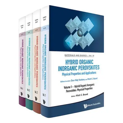 Hybrid Organic Inorganic Perovskites: Physical Properties And Applications (In 4 Volumes)