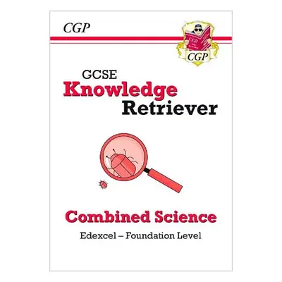 GCSE Combined Science Edexcel Knowledge Retriever - Foundation - CGP Books