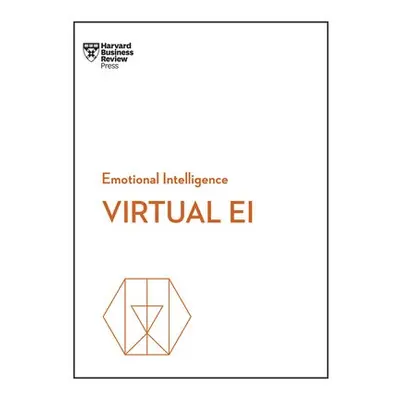 Virtual EI (HBR Emotional Intelligence Series) - Harvard Business Review a Edmondson, Amy C. a M