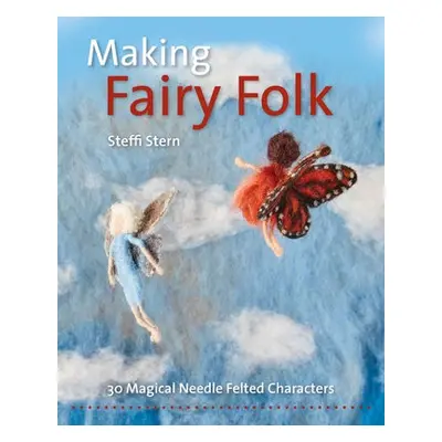 Making Fairy Folk - Stern, Steffi