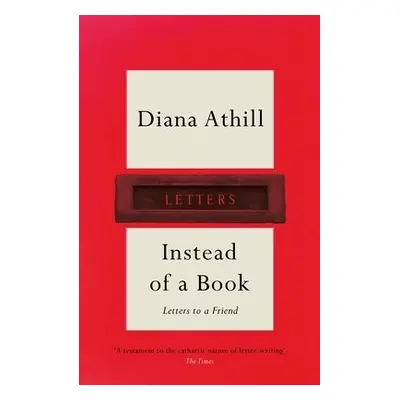 Instead of a Book - Athill, Diana (Y)