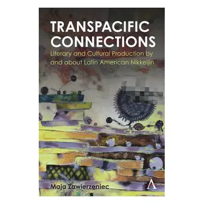 Transpacific Connections: Literary and Cultural Production by and about Latin American Nikkeijin