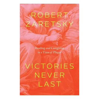 Victories Never Last - Zaretsky, Robert