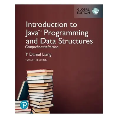 Introduction to Java Programming and Data Structures, Comprehensive Version, Global Edition - Li