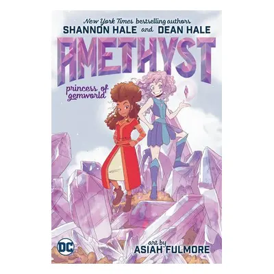 Amethyst: Princess of Gemworld - Hale, Shannon a Hale, Dean