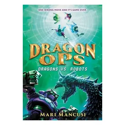 Dragon Ops: Dragons vs. Robots - Mancusi, Mari