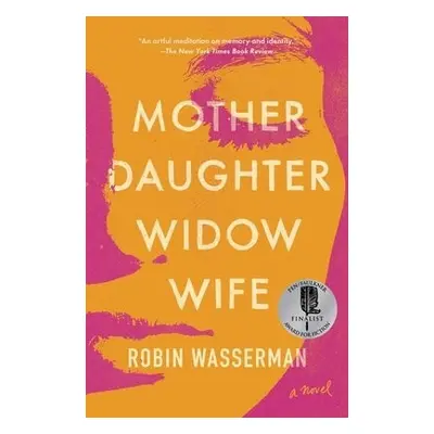 Mother Daughter Widow Wife - Wasserman, Robin