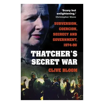 Thatcher's Secret War - Bloom, Clive