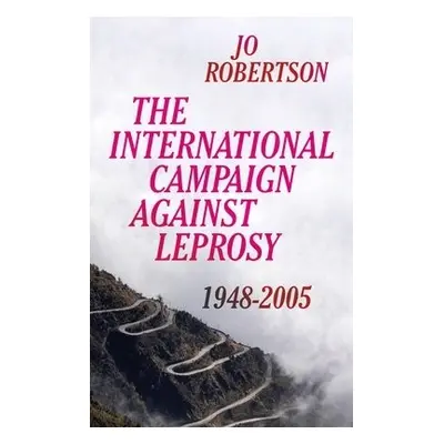 International Campaign Against Leprosy - Robertson, Jo