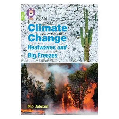 Climate Change Heatwaves and Big Freezes - Debnam, Mio