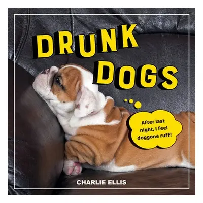 Drunk Dogs - Ellis, Charlie