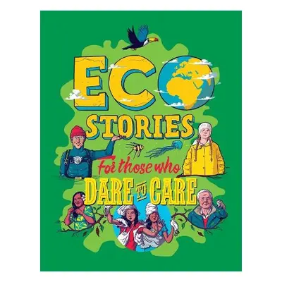 Eco Stories for those who Dare to Care - Hubbard, Ben