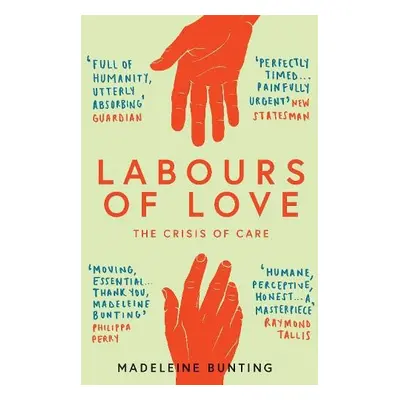 Labours of Love - Bunting, Madeleine (Y)