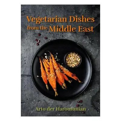 Vegetarian Dishes from the Middle East - Haroutunian, Arto der