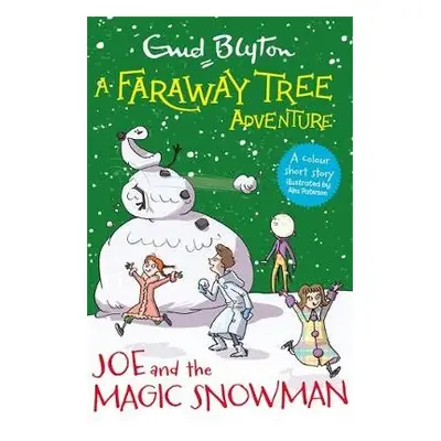 Faraway Tree Adventure: Joe and the Magic Snowman - Blyton, Enid