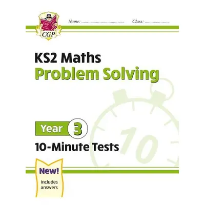 KS2 Year 3 Maths 10-Minute Tests: Problem Solving - CGP Books