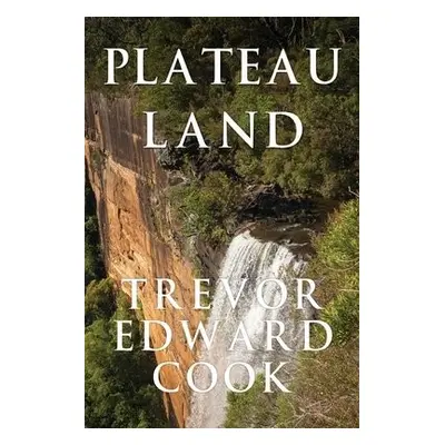 Plateau Land - Cook, Trevor Edward