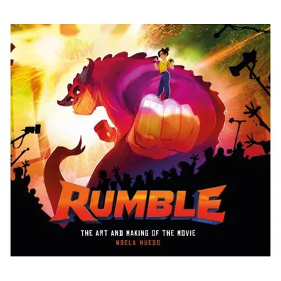 Rumble: The Art and Making of the Movie - Hueso, Noela