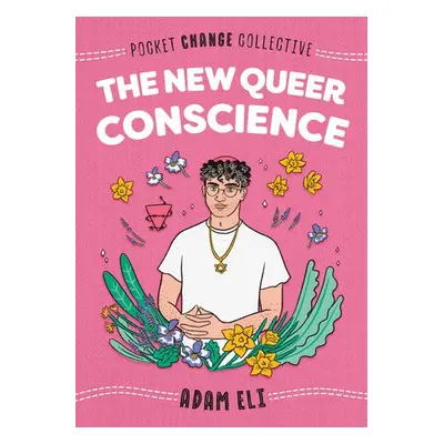 New Queer Conscience - Eli, Adam