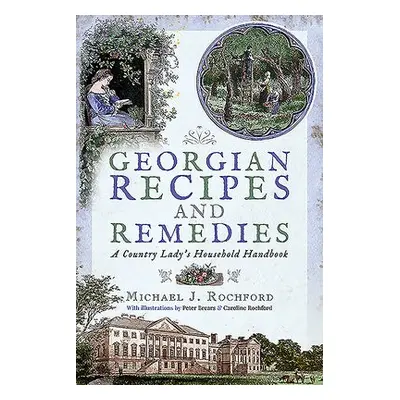 Georgian Recipes and Remedies - Rochford, Michael J.