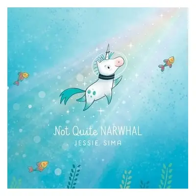 Not Quite Narwhal - Sima, Jessie