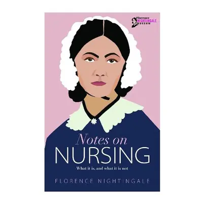 Notes on Nursing - Nightingale, Florence