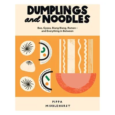 Dumplings and Noodles - Middlehurst, Pippa