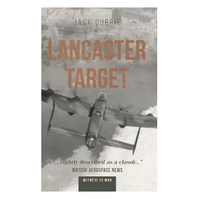 Lancaster Target - Currie, Jack (Author)