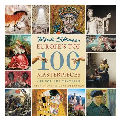 Europe's Top 100 Masterpieces (First Edition) - Openshaw, Gene a Steves, Rick