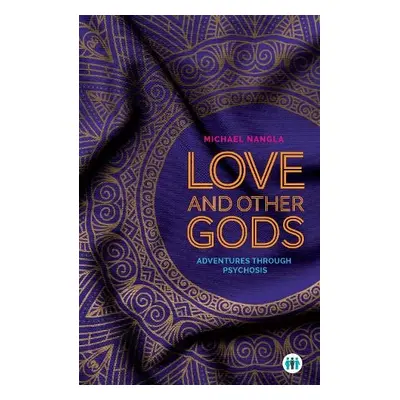 Love and Other Gods - Nangla, Michael