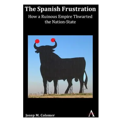 Spanish Frustration - Colomer, Josep M.