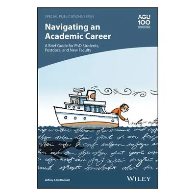 Navigating an Academic Career: A Brief Guide for PhD Students, Postdocs, and New Faculty - McDon