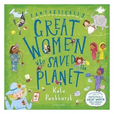 Fantastically Great Women Who Saved the Planet - Pankhurst, Ms Kate