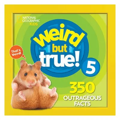 Weird But True! 5 - National Geographic Kids