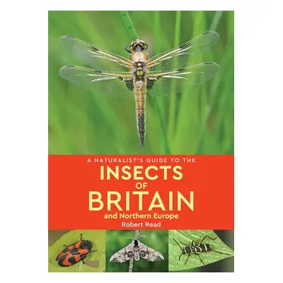 Naturalist's Guide to the Insects of Britain and Northern Europe (2nd edition) - Read, Robert