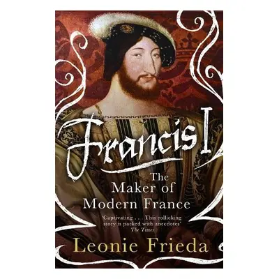 Francis I - Frieda, Leonie