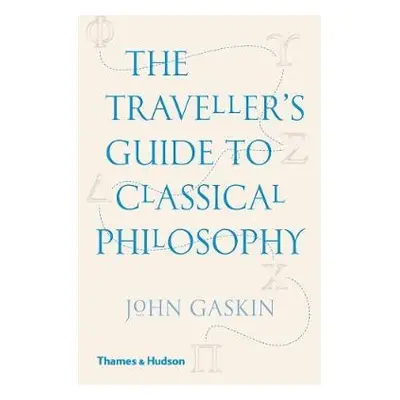 Traveller's Guide to Classical Philosophy - Gaskin, John