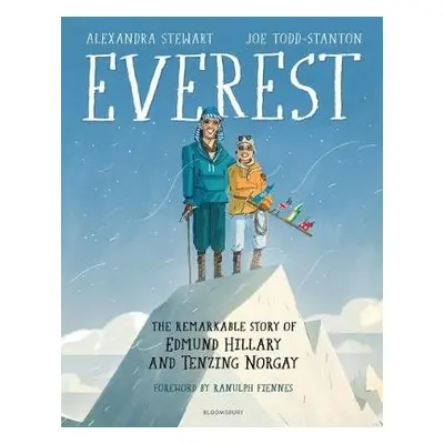 Everest: The Remarkable Story of Edmund Hillary and Tenzing Norgay - Stewart, Alexandra