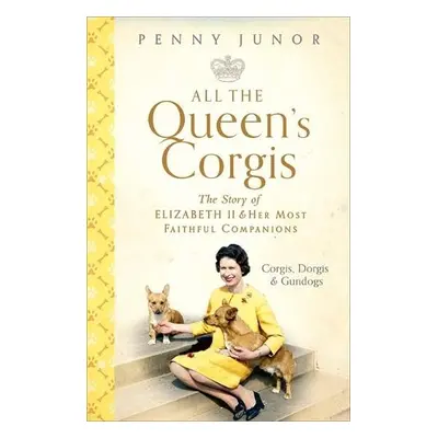 All The Queen's Corgis - Junor, Penny