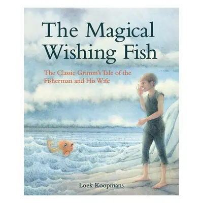 Magical Wishing Fish - Grimm, Jacob and Wilhelm