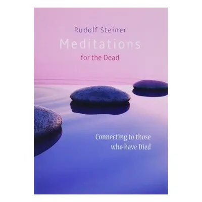 Meditations for the Dead - Steiner, Rudolf