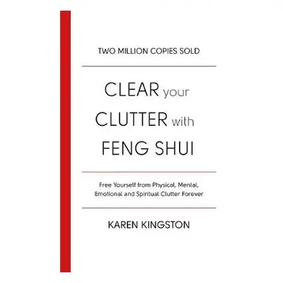 Clear Your Clutter With Feng Shui - Kingston, Karen