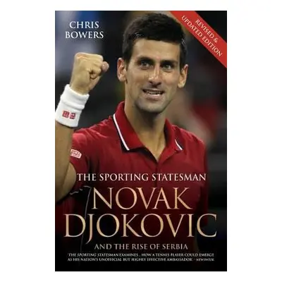 Novak Djokovic - The Biography - Bowers, Chris