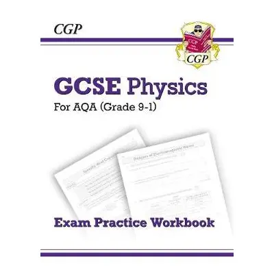 GCSE Physics AQA Exam Practice Workbook - Higher (answers sold separately) - CGP Books