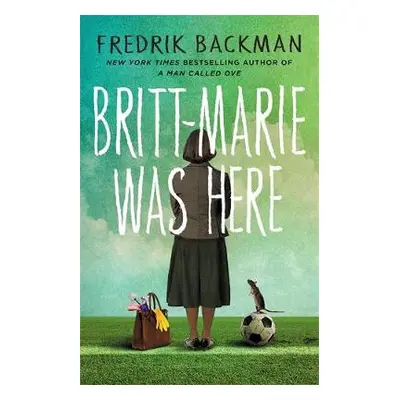 Britt-Marie Was Here - Backman, Fredrik