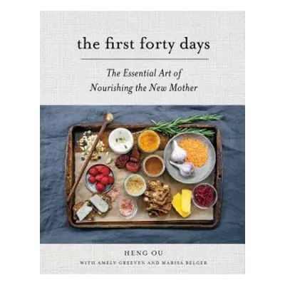 First Forty Days - Ou, Heng a Greeven, Amely a Belger, Marisa