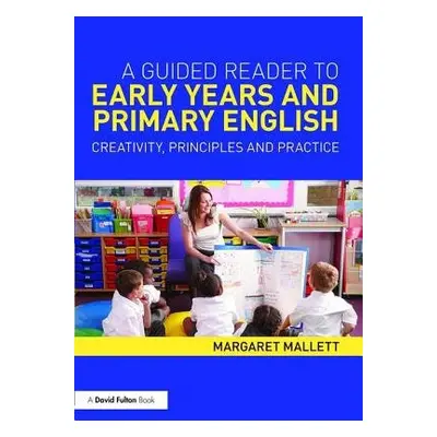 Guided Reader to Early Years and Primary English - Mallett, Margaret (Fellow of the The English 